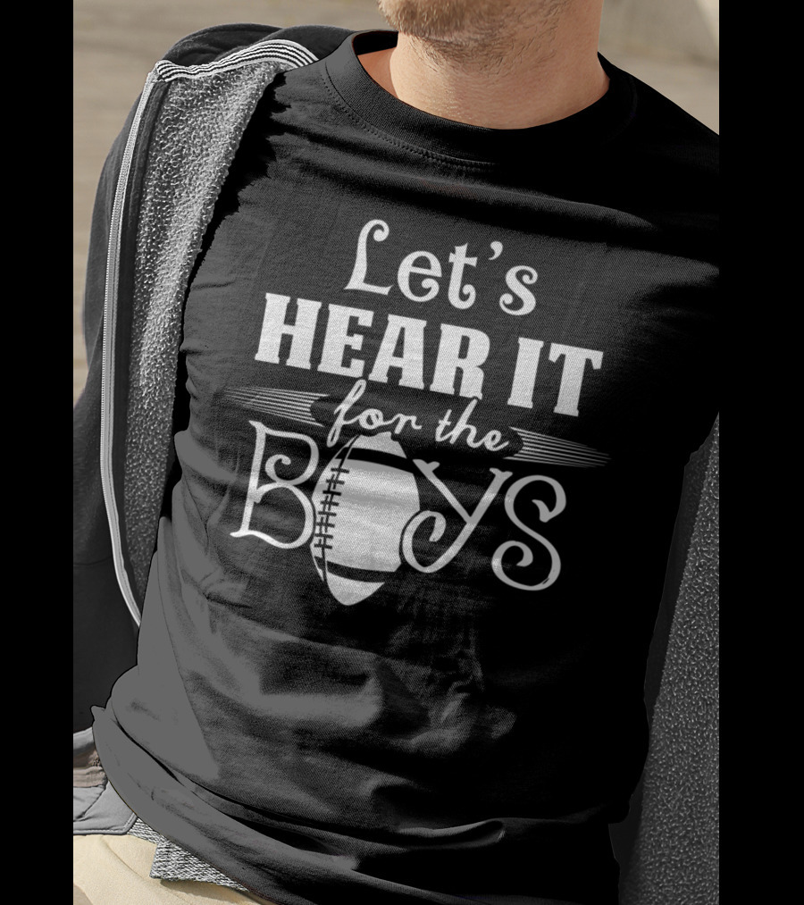 Let’s Hear It For The Boys Football Mom77 T-Shirt