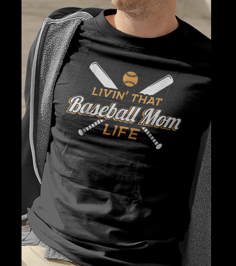 Livin That Baseball Mom Life Funny Baseball Quote83 Bat And Ball T-Shirt