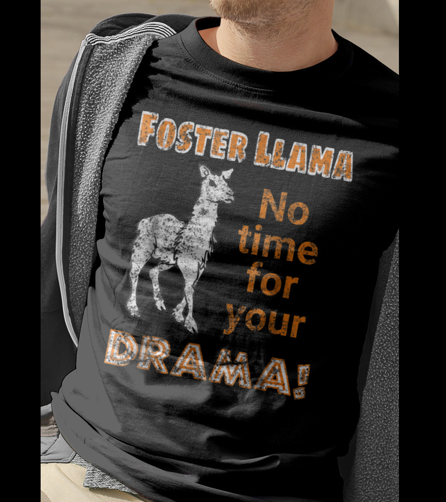 Foster Llama No Time For Your Drama T-Shirt
