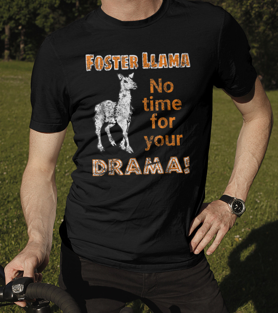 Foster Llama No Time For Your Drama T-Shirt