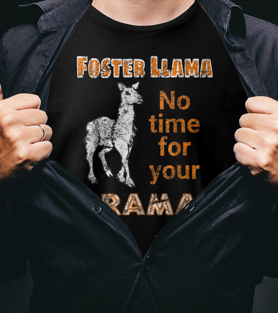 Foster Llama No Time For Your Drama T-Shirt