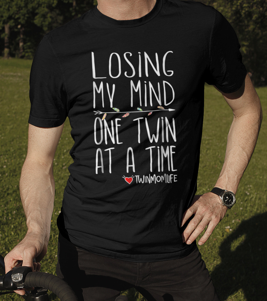 Losing My Mind One Twin At A Time Heart Twin Mom Life T-Shirt