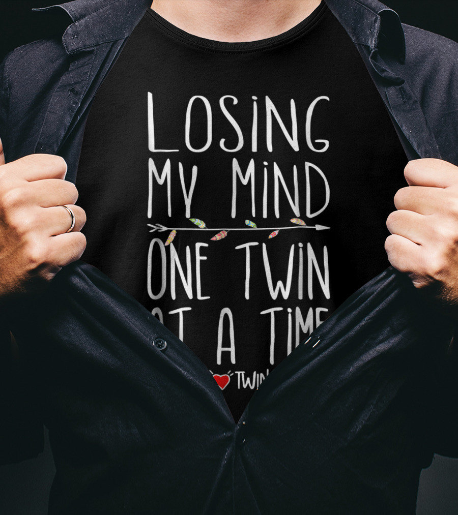 Losing My Mind One Twin At A Time Heart Twin Mom Life T-Shirt