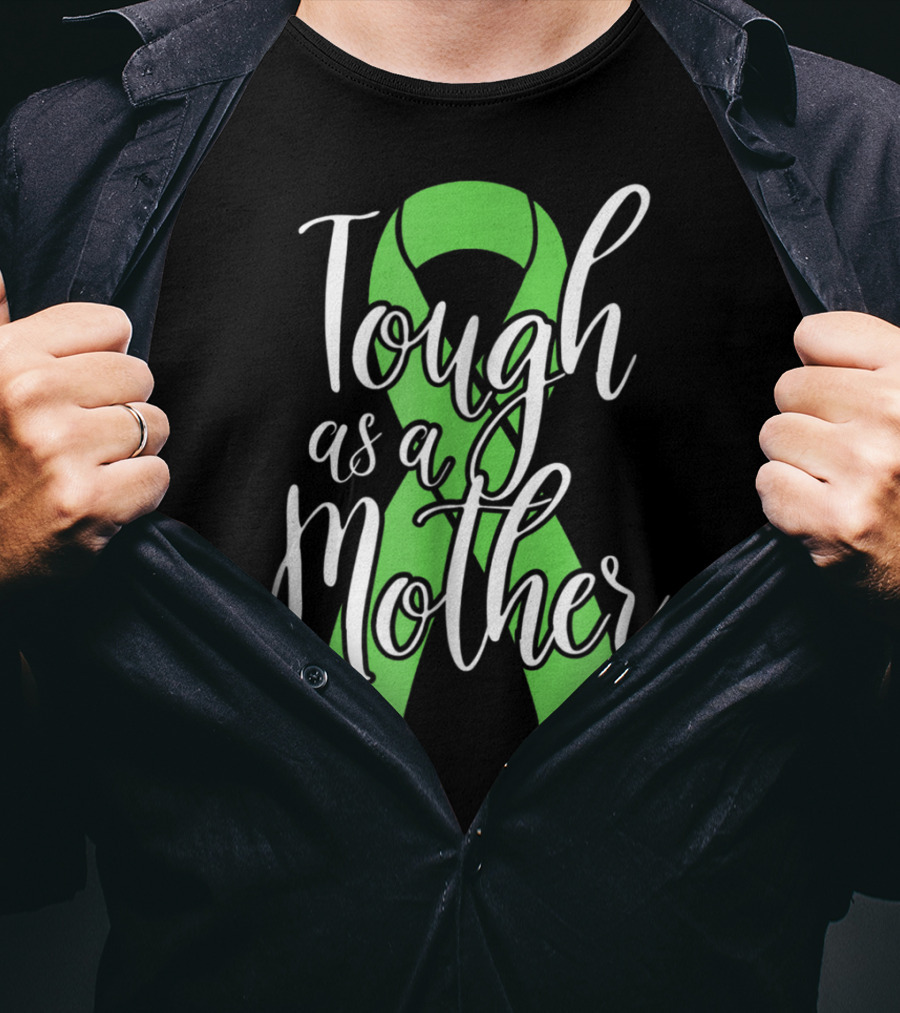 Tough As A Mother Lymphoma Awareness Green T-Shirt