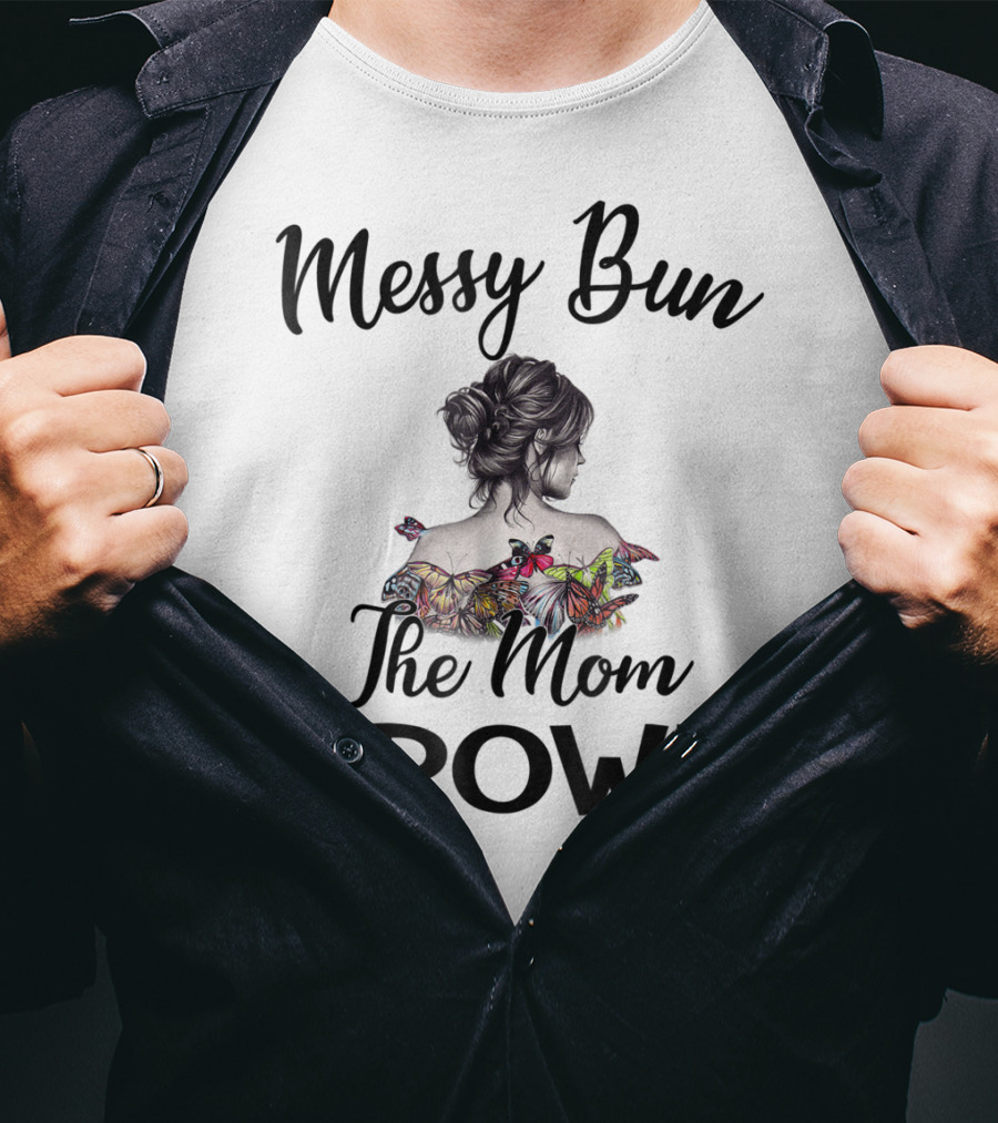Messy Bun The Mom Crown Butterfly Art Mom77 T-Shirt