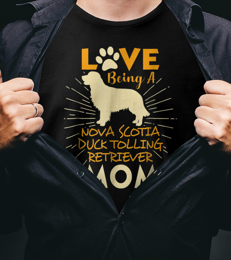 Love Being A Nova Scotia Duck Tolling Retriever Mom T-Shirt