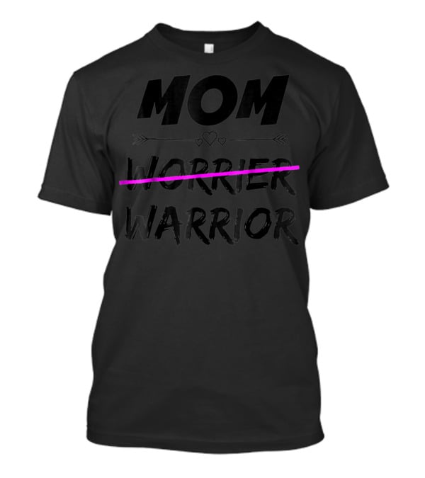 MOM WARRIOR NOT WORRIER Arrows Hearts Crossed Out Text T-Shirt