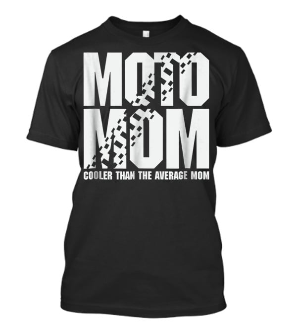 MOTO MOM Cooler Than The Average Mom98 T-Shirt