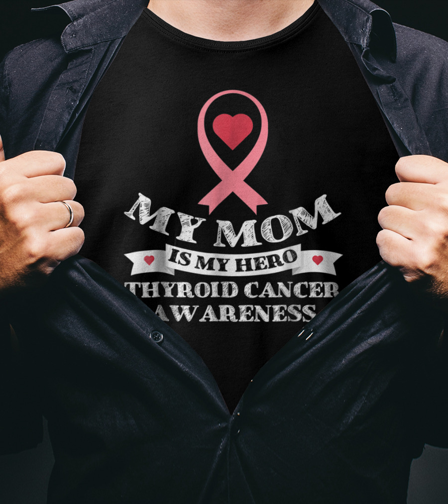 My Mom Is My Hero Heart Ribbon Thyroid Cancer Awareness T-Shirt
