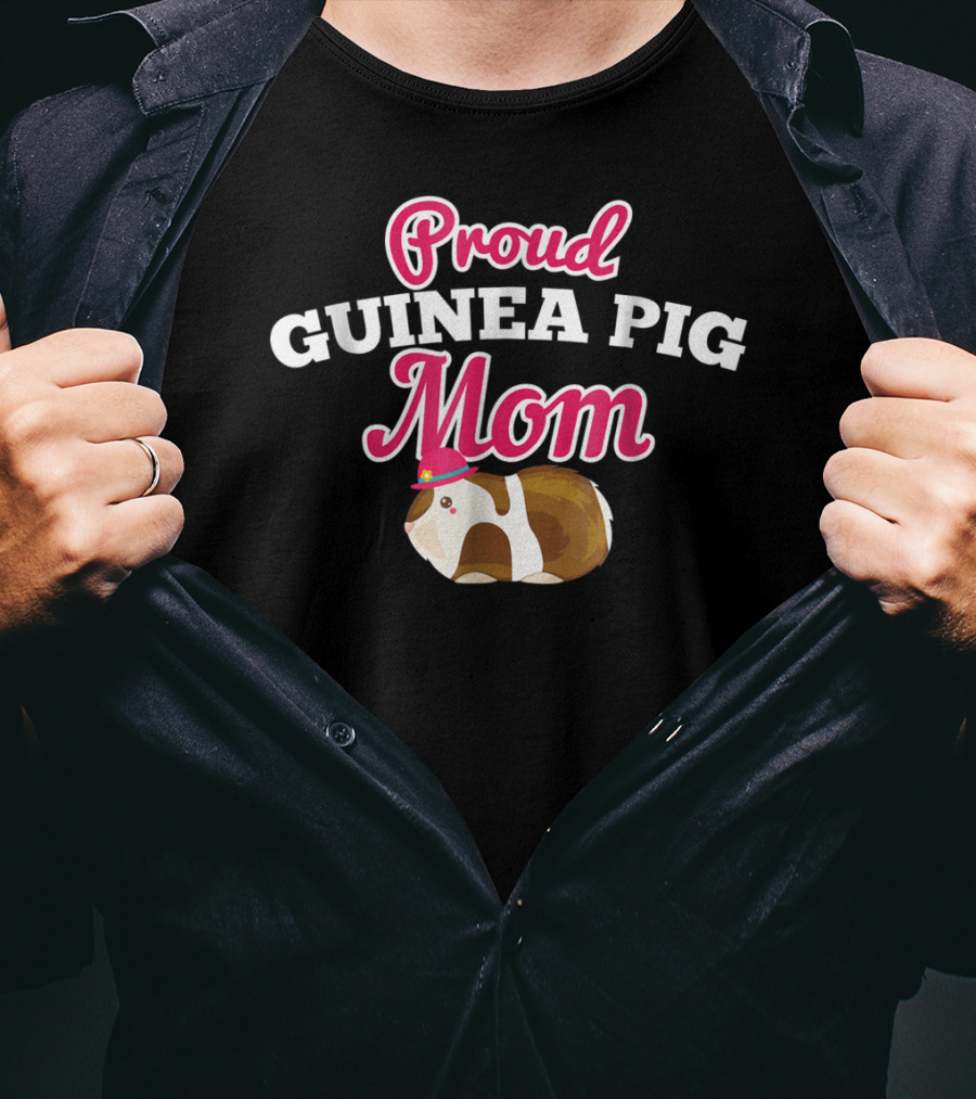 Proud Guinea Pig Mom Funny Cute For Pig Lover T-Shirt