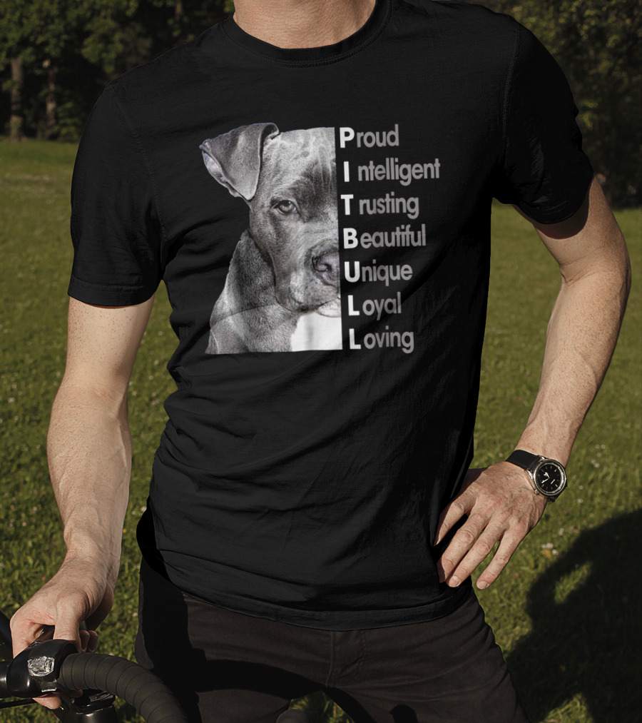 Proud Intelligent Trusting Beautiful Unique Loyal Loving Pitbull T-Shirt