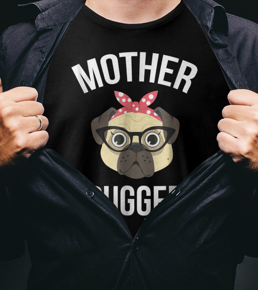 Mother Pugger Pug Mom Dog Lover Pet Owner T-Shirt