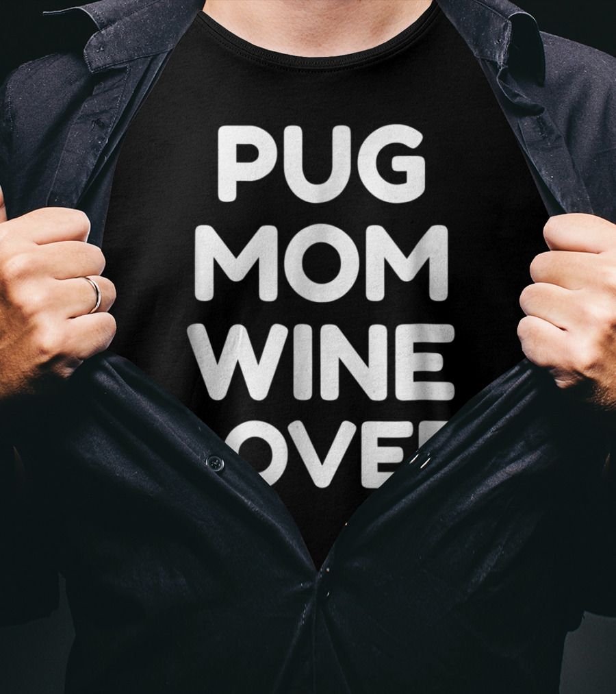 Pug Mom Wine Lover T-Shirt