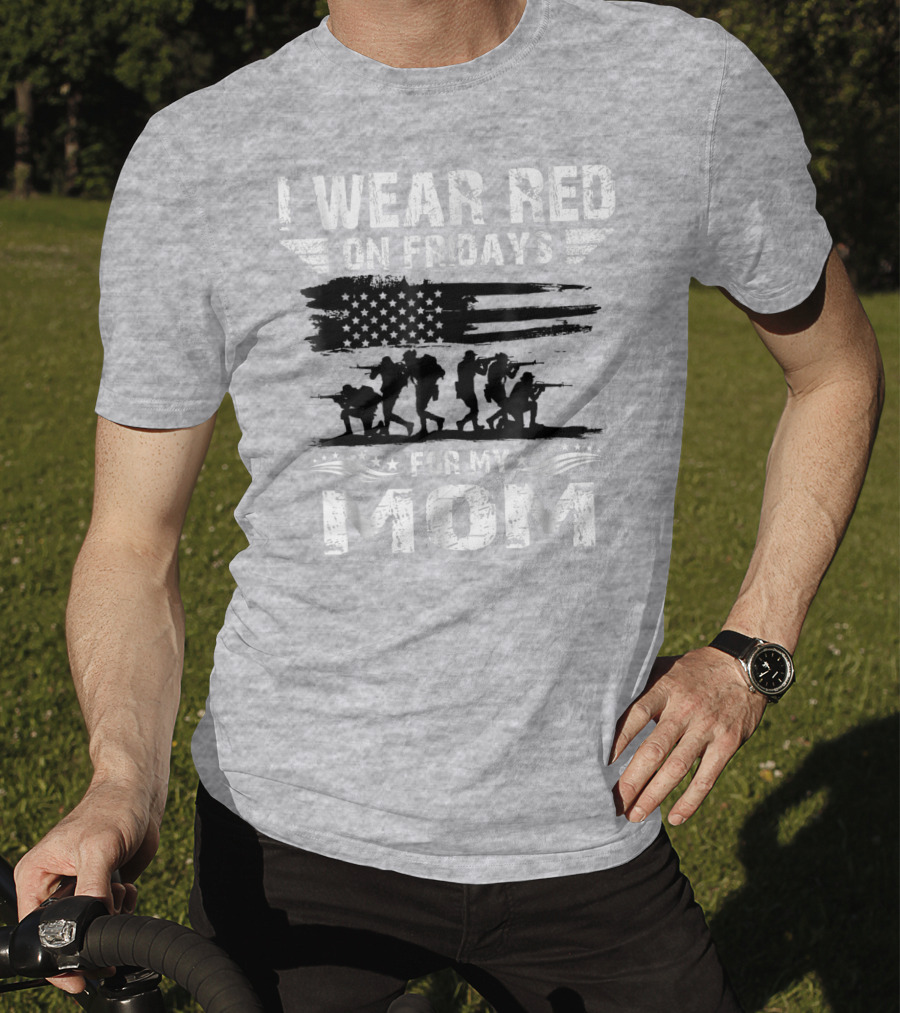 I Wear Red On Fridays For My Deployed Mom Military Support T-Shirt