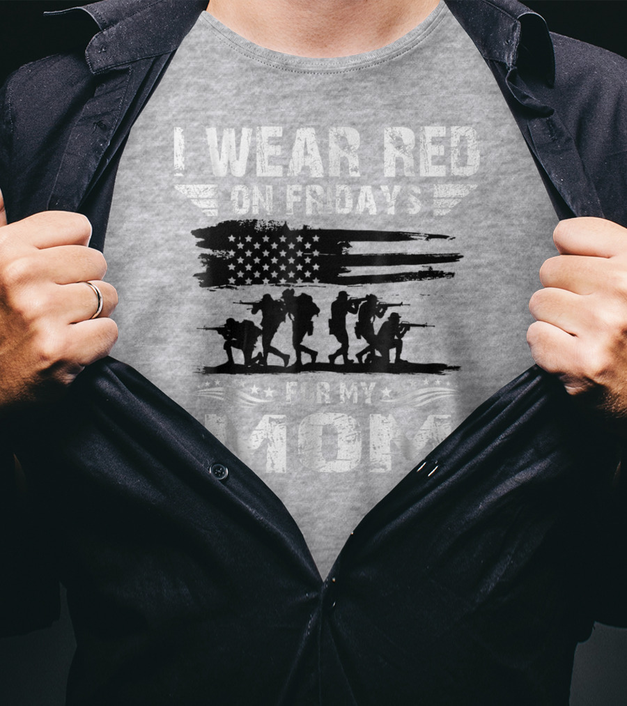 I Wear Red On Fridays For My Deployed Mom Military Support T-Shirt