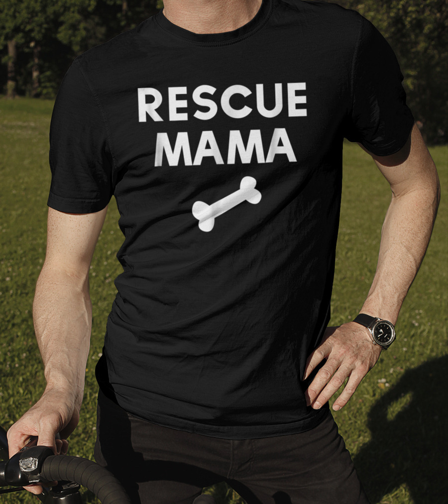 Rescue Mama Dog Bone Loving Shelter Pet Parent T-Shirt