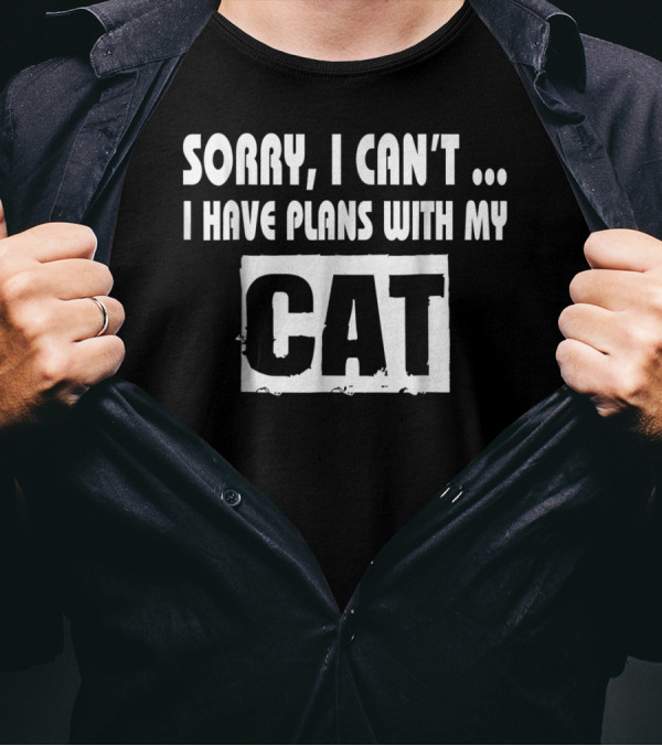 Sorry I Can't I Have Plans With My Cat Paw Love Mom50 T-Shirt