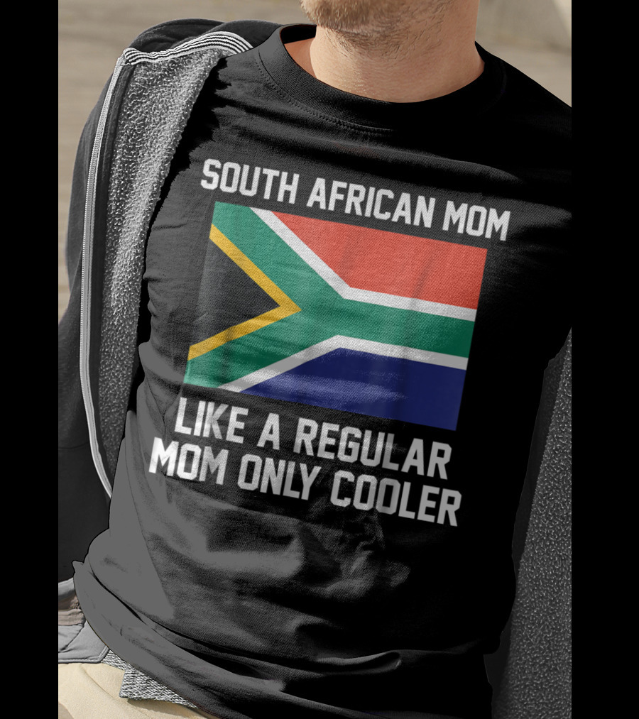 South African Mom Like A Regular Mom Only Cooler T-Shirt