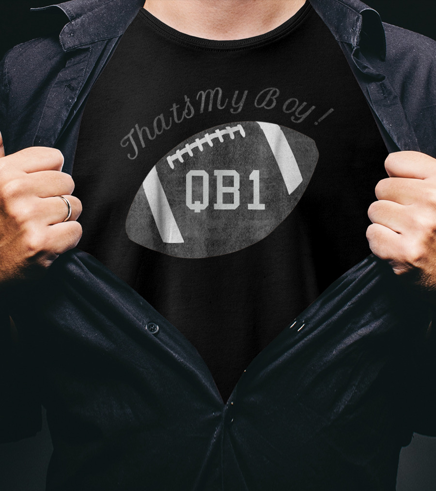 Thats My Boy Starting Quarterback QB1 Football Mom For Women27 T-Shirt