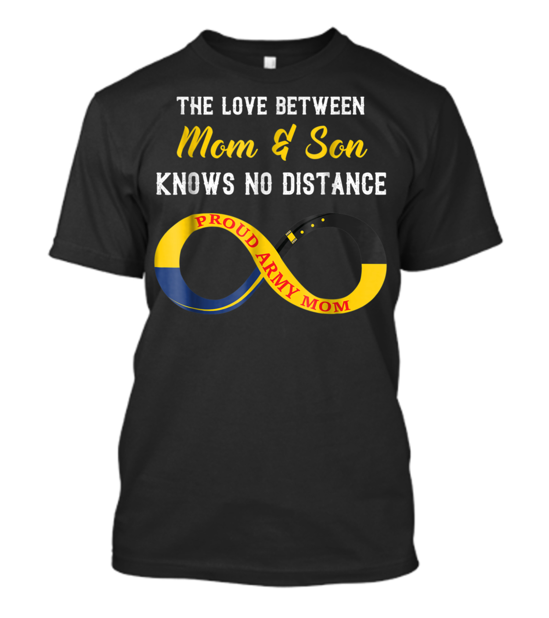 The Love Between Mom And Son Knows No Distance Proud Army Mom T-Shirt