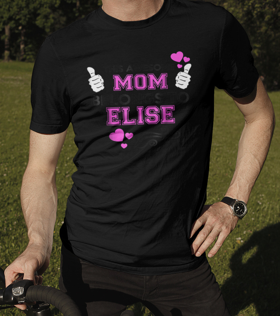 This Awesome Mom Belongs To Elise With Thumbs Up And Hearts T-Shirt