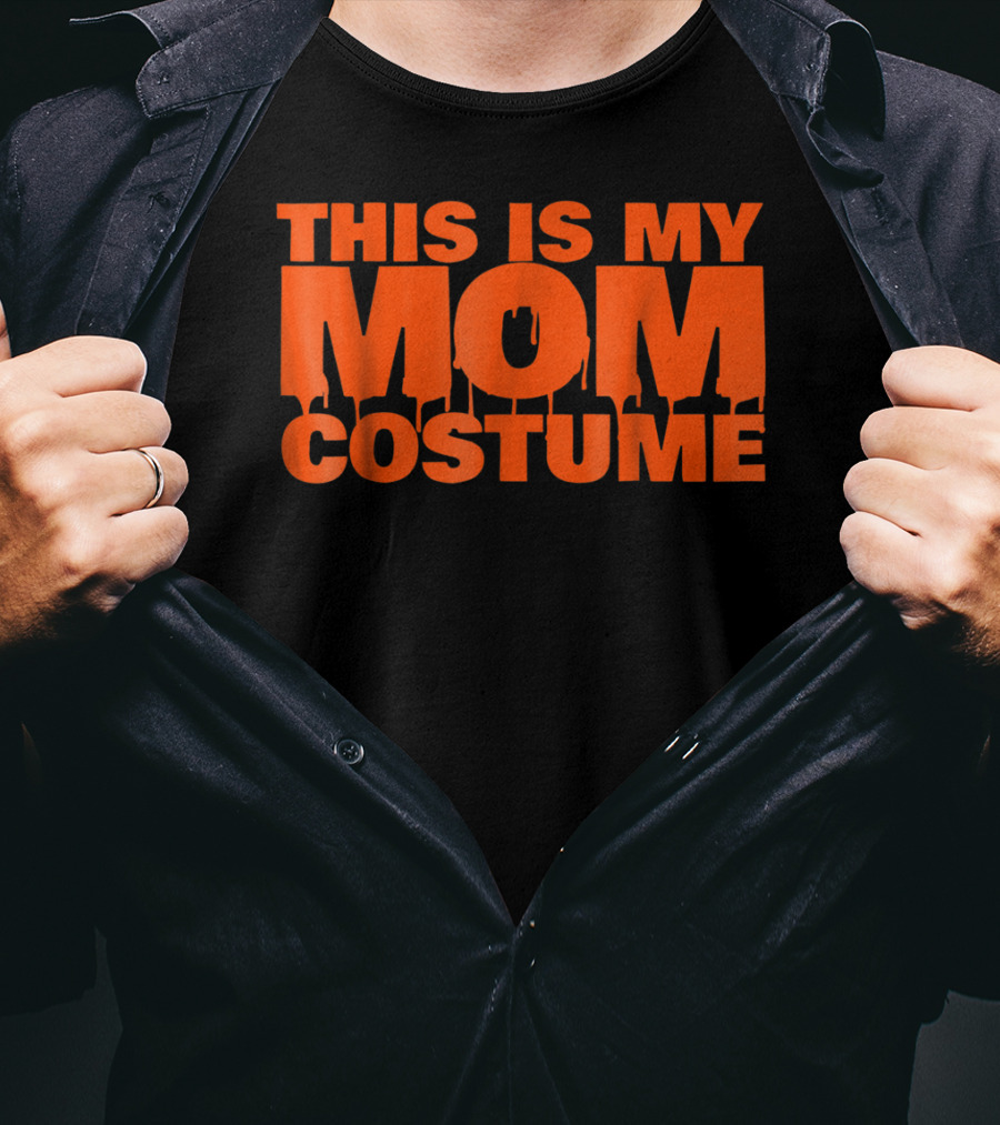 This Is My Mom Costume Scary Halloween S53 T-Shirt