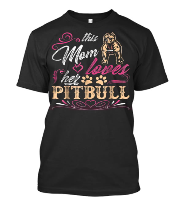 This Mom Loves Her Pitbull T-Shirt