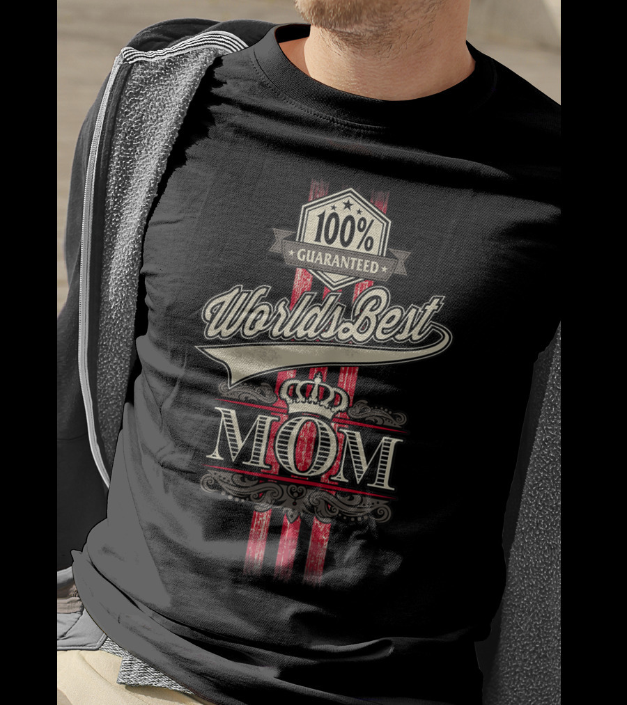 100% Guaranteed World's Best Mom With Crown And Elegant T-Shirt