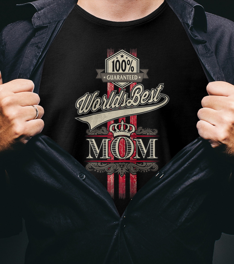 100% Guaranteed World's Best Mom With Crown And Elegant T-Shirt