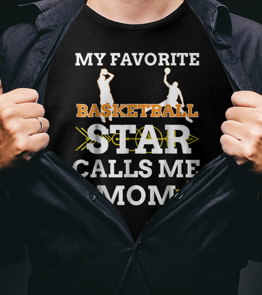 My Favorite Basketball Star Calls Me Mom T-Shirt