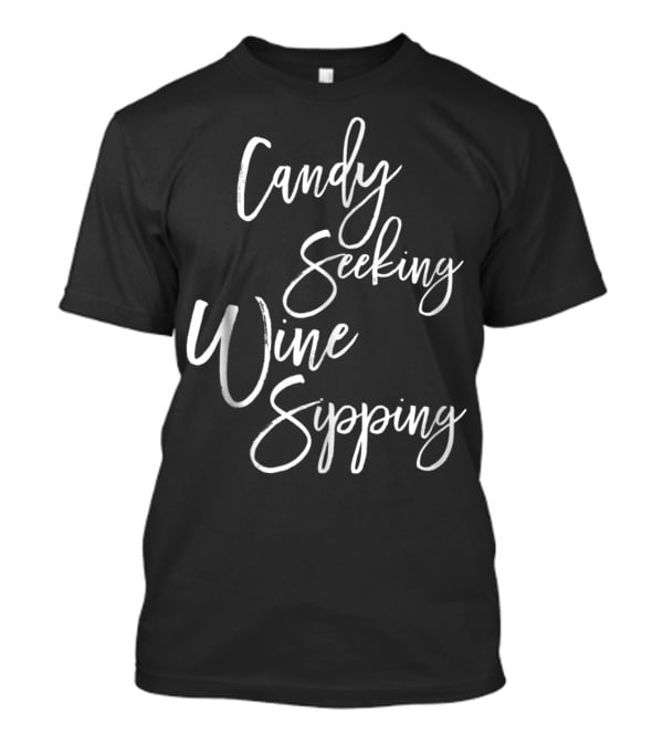 Candy Seeking Wine Sipping T-Shirt