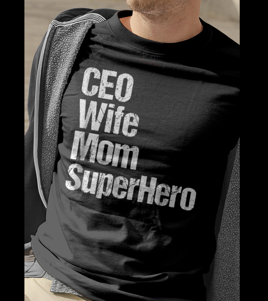 CEO Wife Mom SuperHero Mother T-Shirt