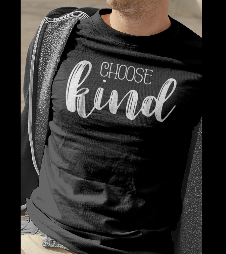 Choose Kind Teacher Mom Be Kind T-Shirt