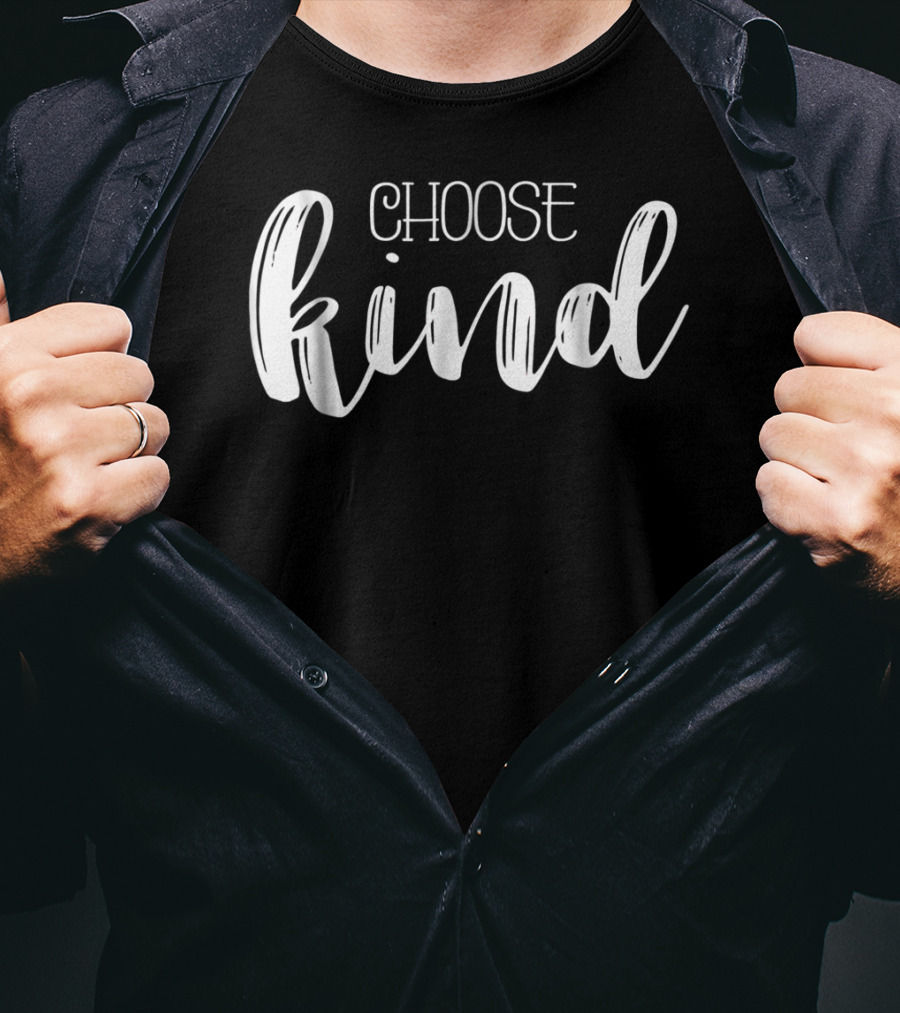 Choose Kind Teacher Mom Be Kind T-Shirt