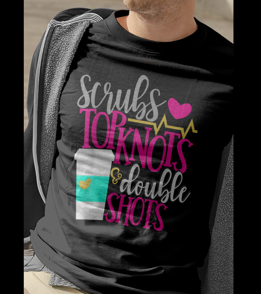 Scrubs Top Knots Double Shots Coffee Heartbeat RN LPN Mom48 T-Shirt