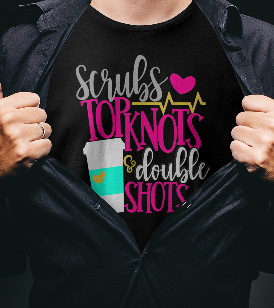 Scrubs Top Knots Double Shots Coffee Heartbeat RN LPN Mom48 T-Shirt