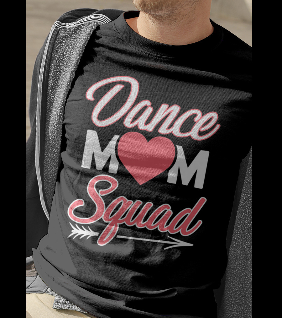 Dance Mom Squad Heart Arrow Design Mom Life T-Shirt