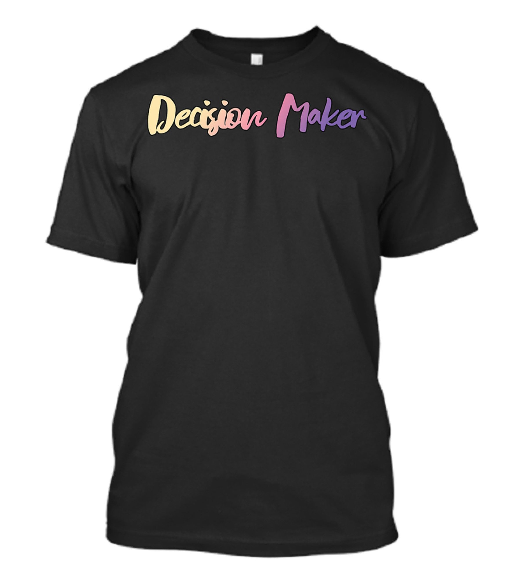 Decision Maker Cute T-Shirt