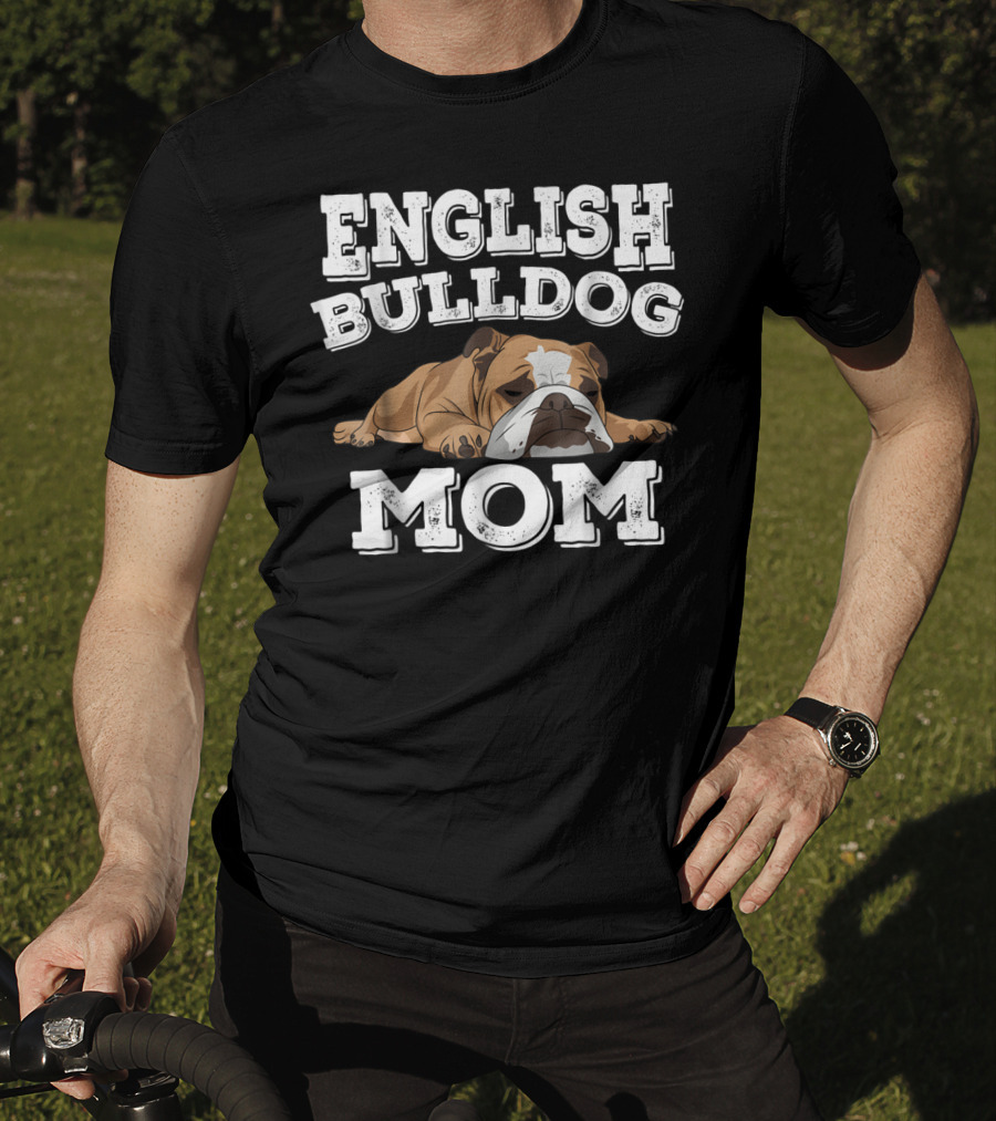English Bulldog Mom Cute Funny English Bulldog T-Shirt
