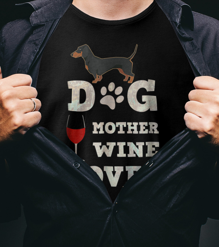 Dog Mother Wine Lover Dachshund Mom Funny T-Shirt