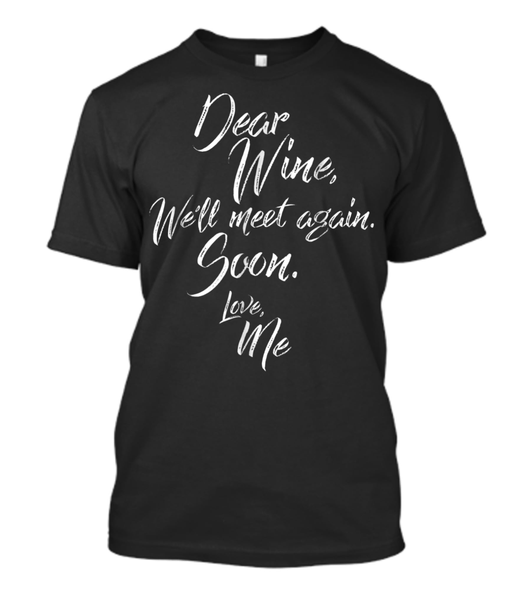 Dear Wine We'll Meet Again Soon Love Me Funny Pregnancy T-Shirt