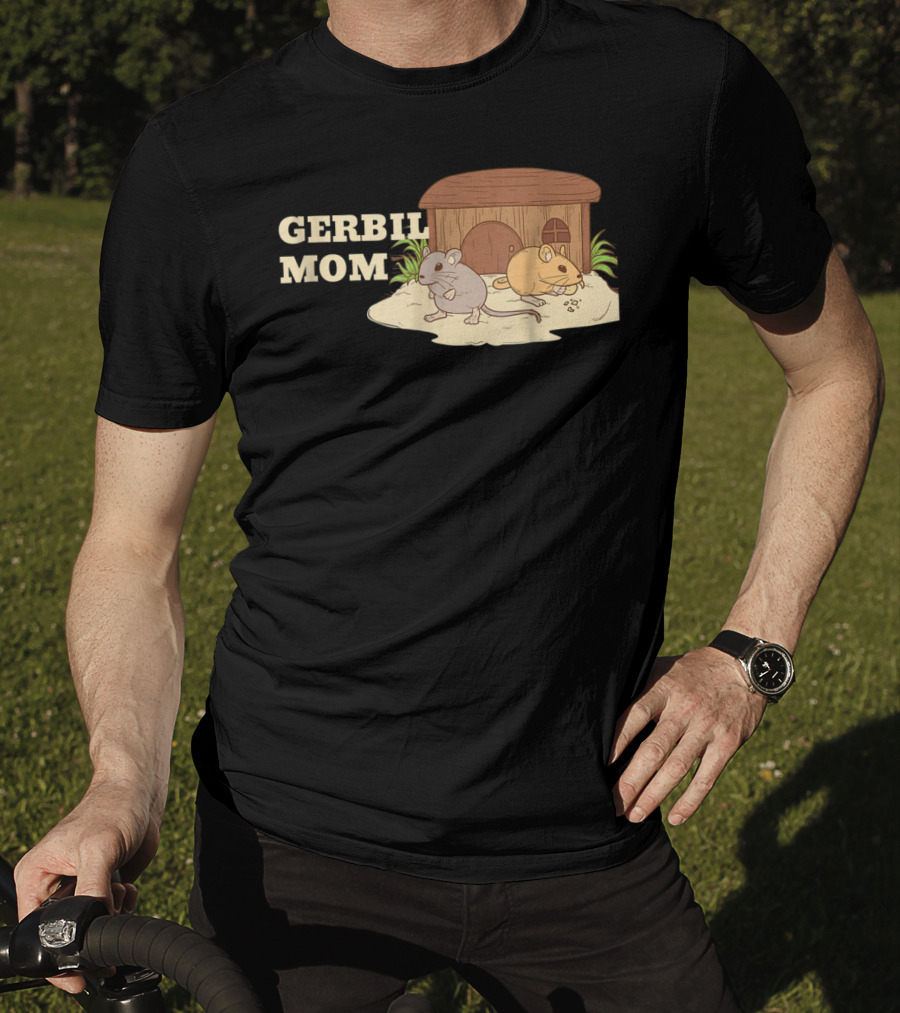 GERBIL MOM Fun For Gerbil Owners31 Pet Enthusiast Animal Lovers T-Shirt