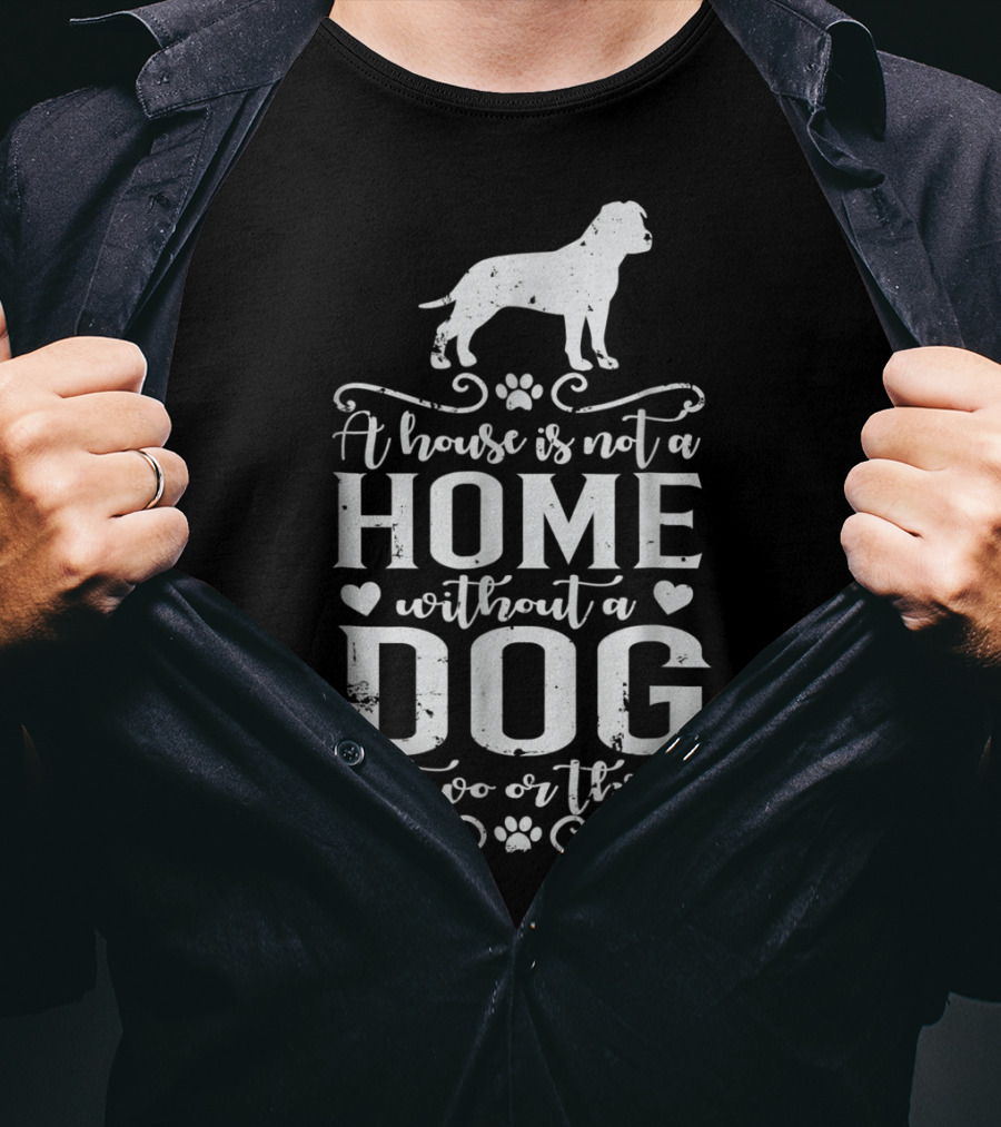 A House Is Not A Home Without A Dog Or Two Or Three Amstaff Dog Mom45 T-Shirt