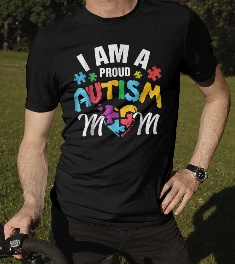 I Am A Proud Autism Mom T-Shirt