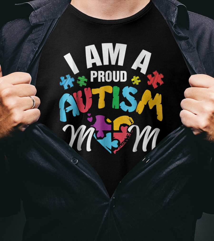 I Am A Proud Autism Mom T-Shirt