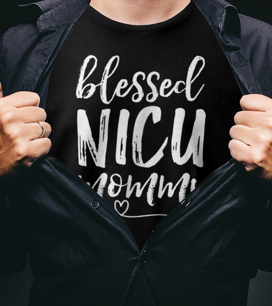 Blessed NICU Mommy NICU Graduate Family Mommy T-Shirt