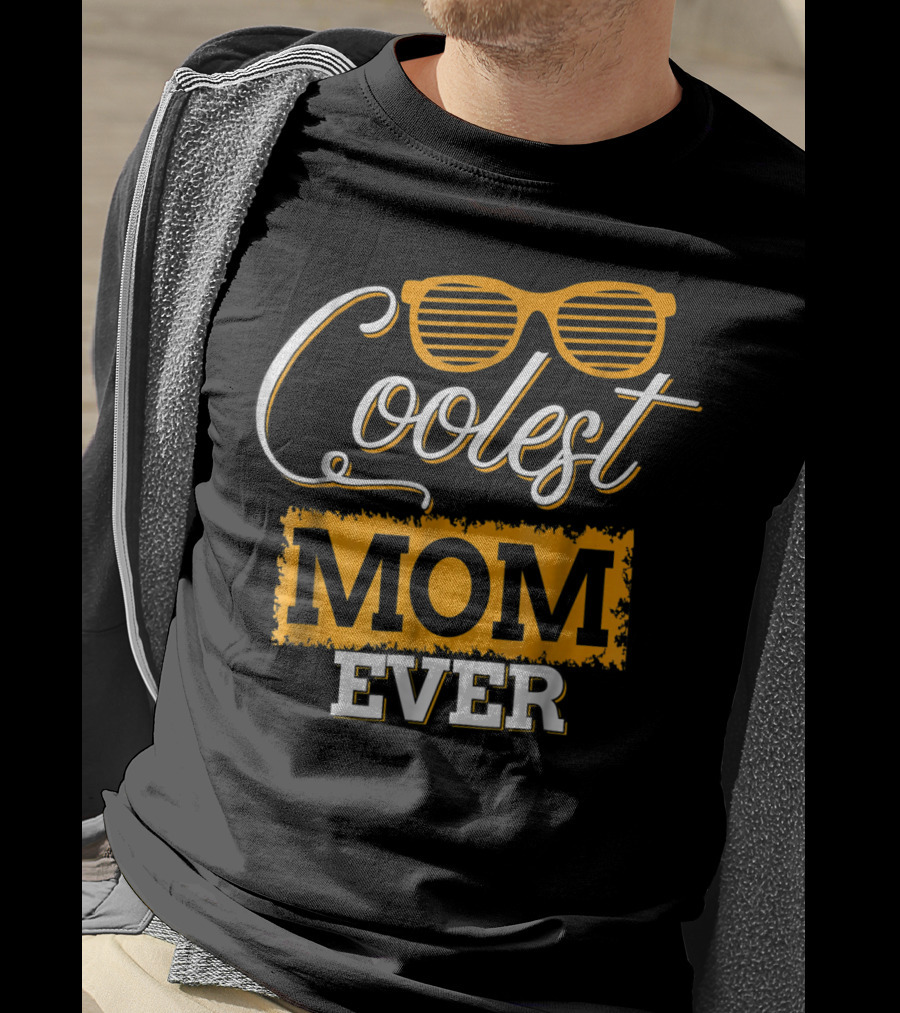 Coolest Mom Ever T-Shirt
