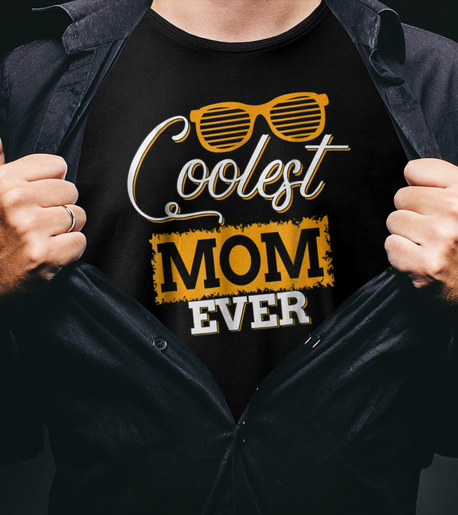 Coolest Mom Ever T-Shirt