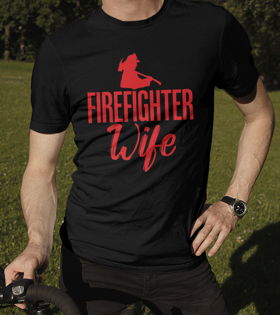 Firemen Firefighter Wife Grandma T-Shirt