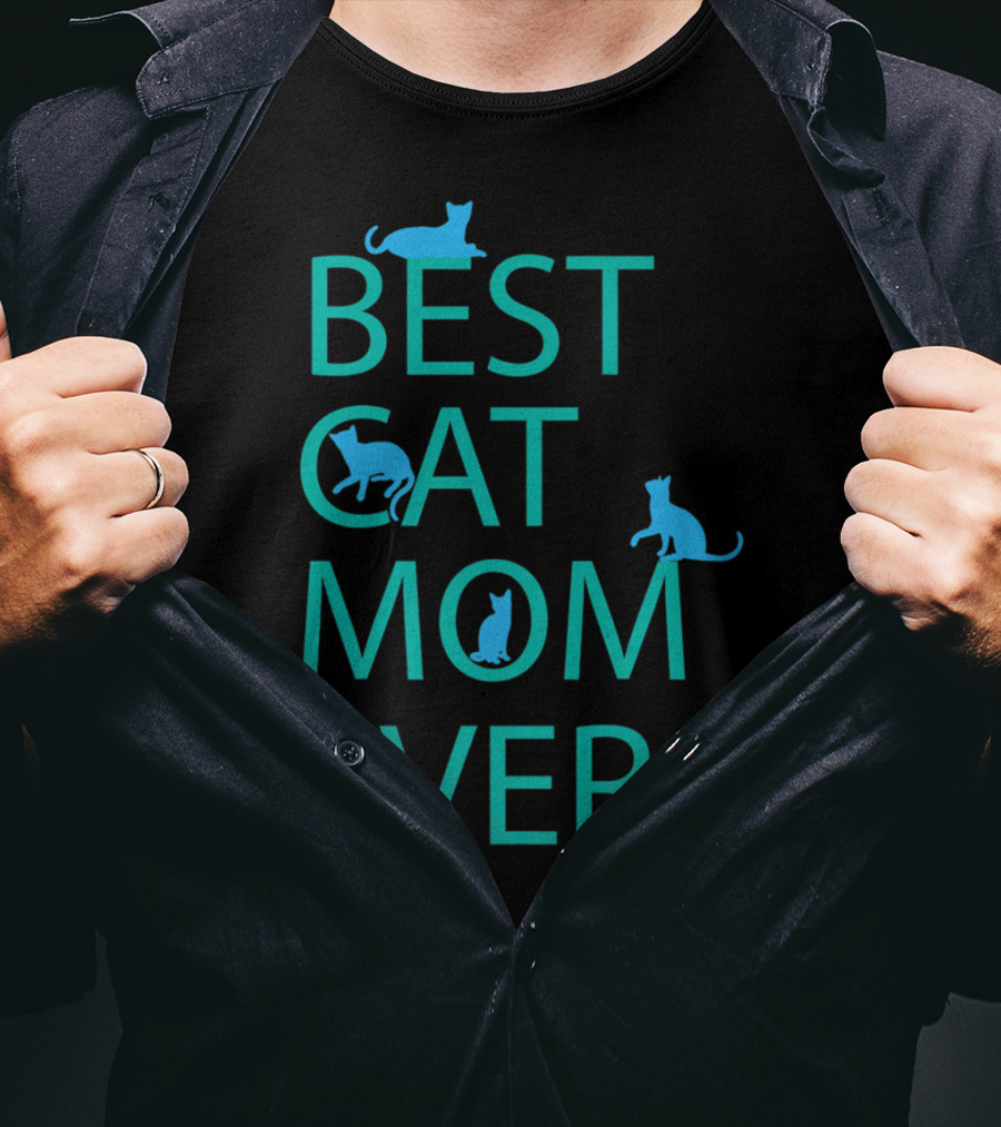 Best Cat Mom Ever Funny Cat Lovers Cat Lady T-Shirt